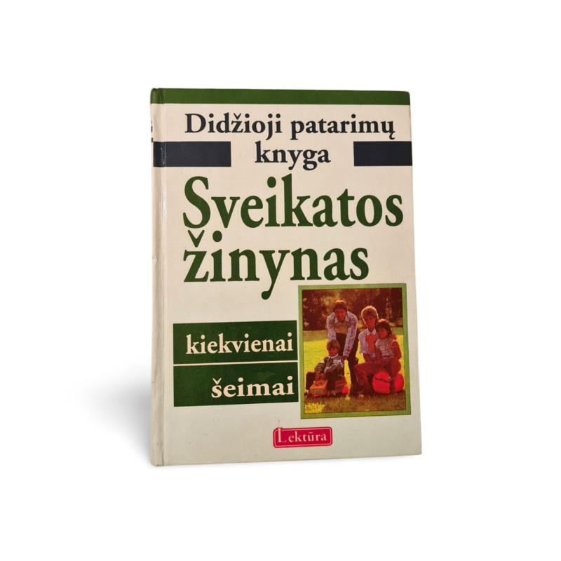 Sveikatos žinynas kiekvienai šeimai  Didžioji patarimų knyga