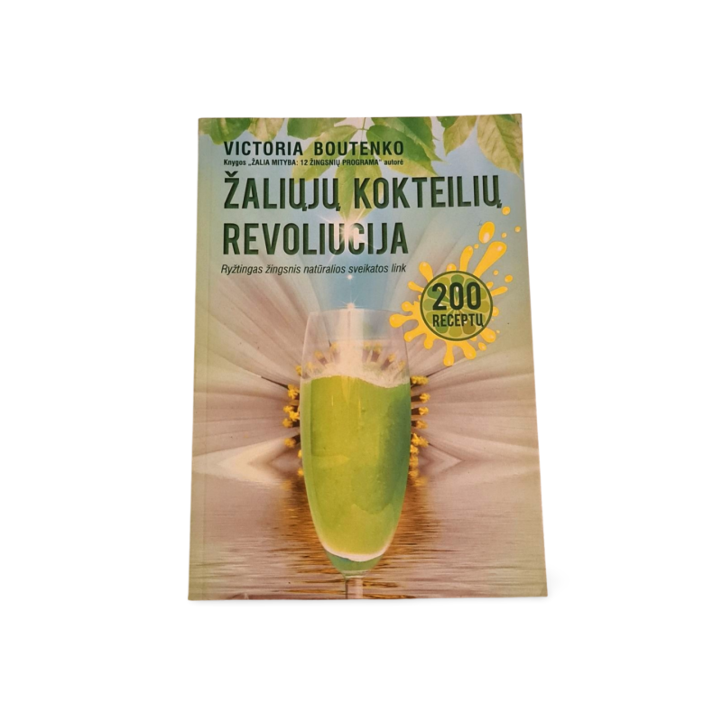 Žaliųjų kokteilių revoliucija Ryžtingas žingsnis natūralios sveikatos link  Victoria Boutenko