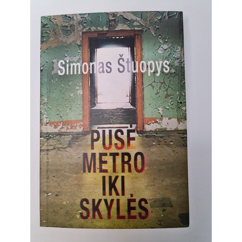 Pusė metro iki skylės – Simonas Štuopys