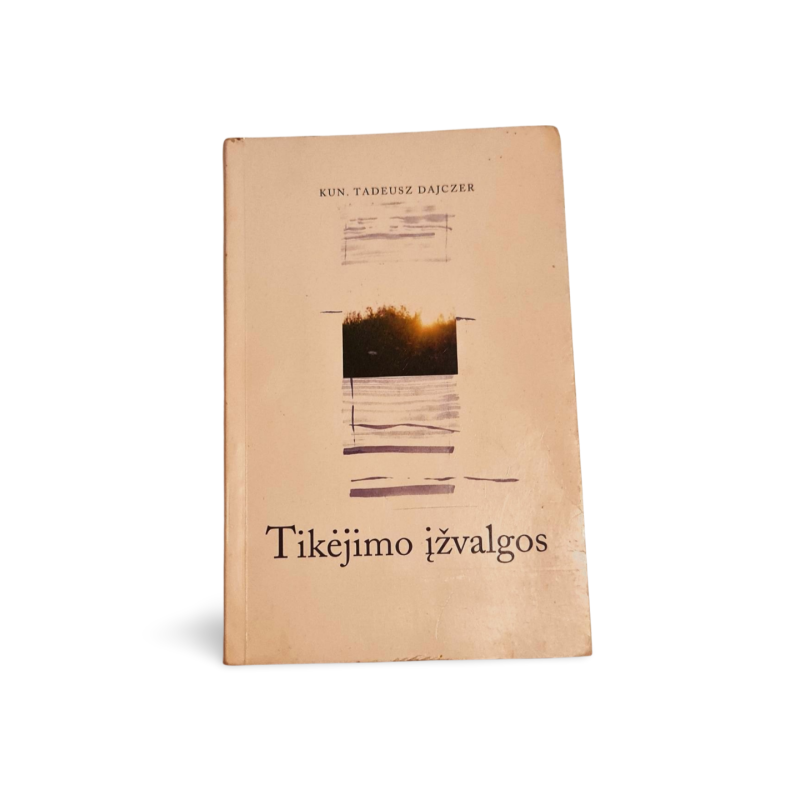 Kun. Tadeusz Dajczer  Tikėjimo įžvalgos