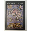 Atadulksta Svėtima Šalėlė  Ava Saudargienė