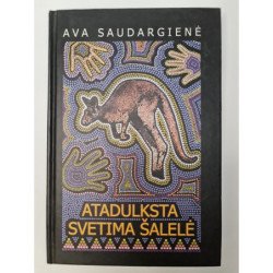 Atadulksta Svėtima Šalėlė  Ava Saudargienė