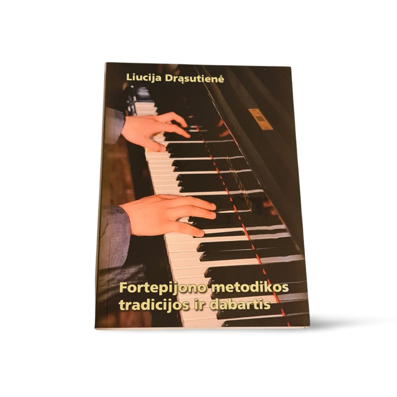 Liucija Dražutienė  Fortepijono metodikos tradicijos ir dabartis