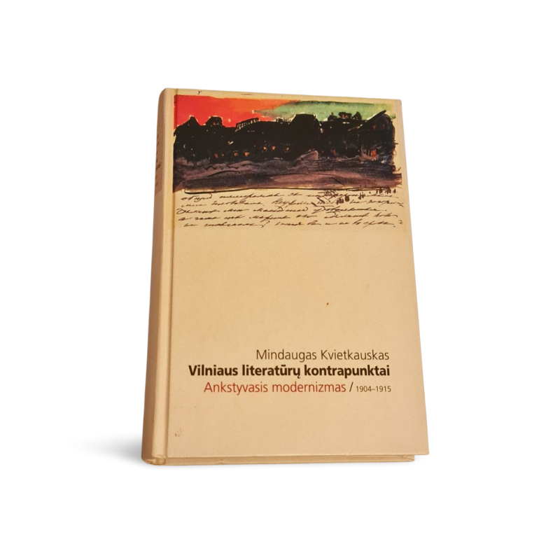 Mindaugas Kvietkauskas  Vilniaus literatūrų kontrapunktai. Ankstyvasis modernizmas (1904–1915)