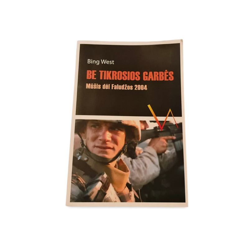 Be tikrosios garbės  Bing West