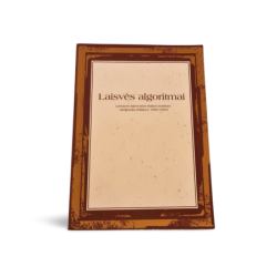 Laisvės algoritmai  Lietuvos laisvosios rinkos instituto straipsnių rinkinys 1990–2005 – Ekonomikos ir politikos įžvalgos