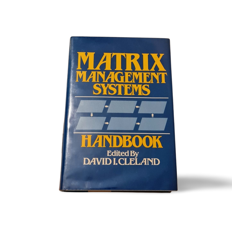 Matrix Management Systems Handbook  David I. Cleland