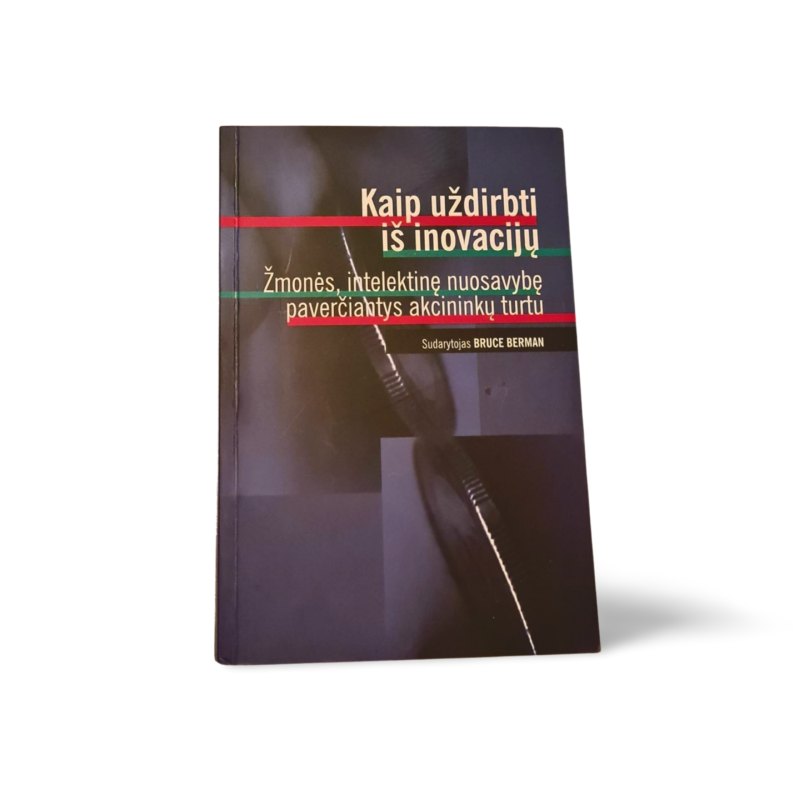 Kaip uždirbti iš inovacijų  Bruce Berman