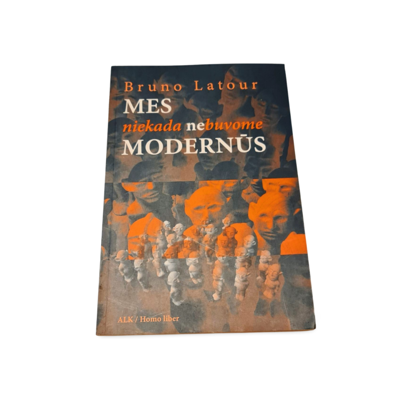 Mes niekada nebuvome modernūs  Bruno Latour