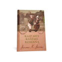 Kaip mes rašėme romaną Jerome K. Jerome