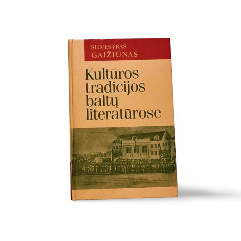 Silvestras Gaižiūnas Kultūros tradicijos baltų literatūrose