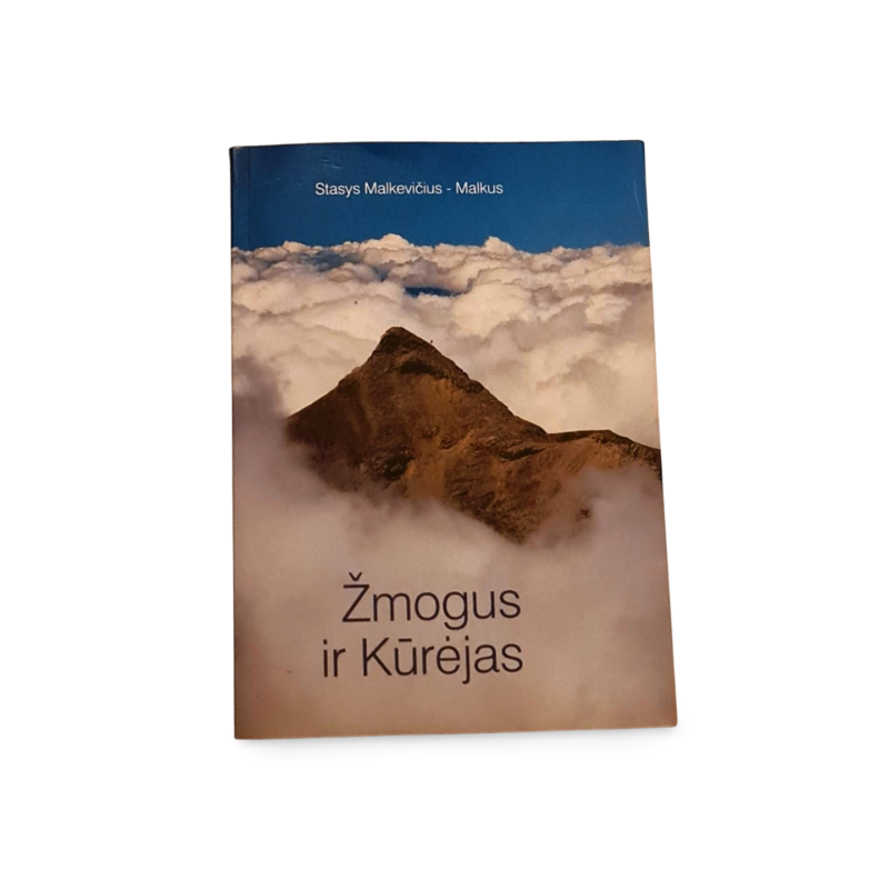 Stasys Malkevičius Malkus Žmogus ir Kūrėjas