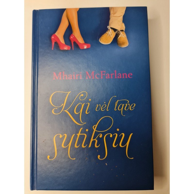 Kai vėl tave sutiksiu – M. Mcfarlane
