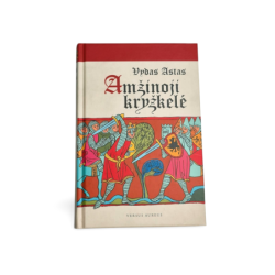 Amžinoji kryžkelė Vydas Astas