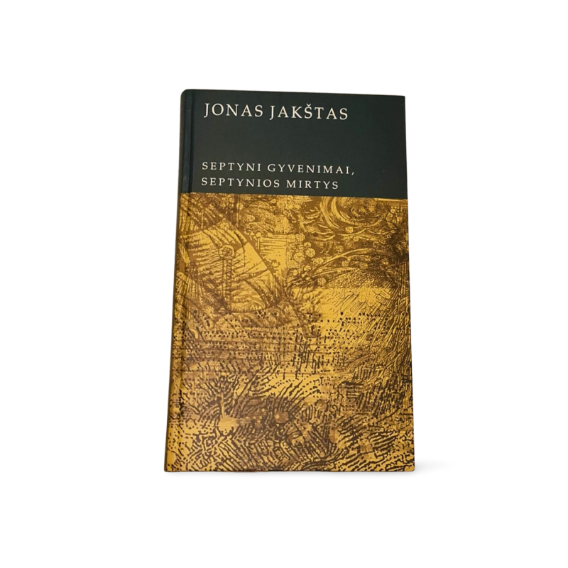Septyni gyvenimai septynios mirtys Jonas Jakštas