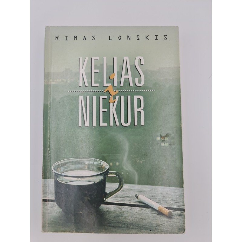 Kelias į niekur – Rimas Lonskis