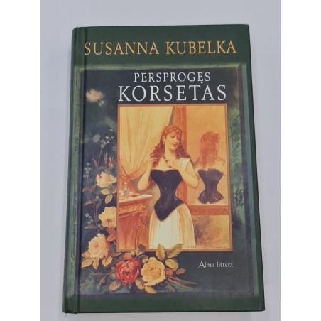 Susanna Kubelka - PERSPROGĘS KORSETAS