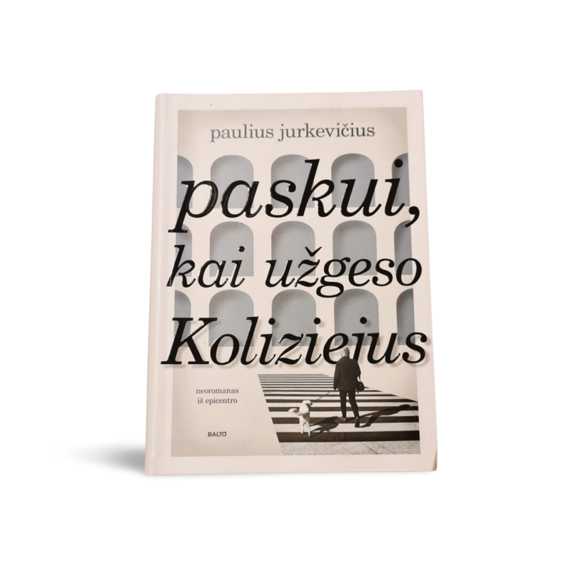 Paulius Jurkevičius Paskui kai užgeso Koliziejus
