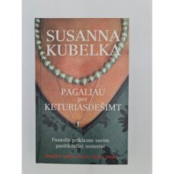 Pagaliau per keturiasdešimt – Susanna Kubelka