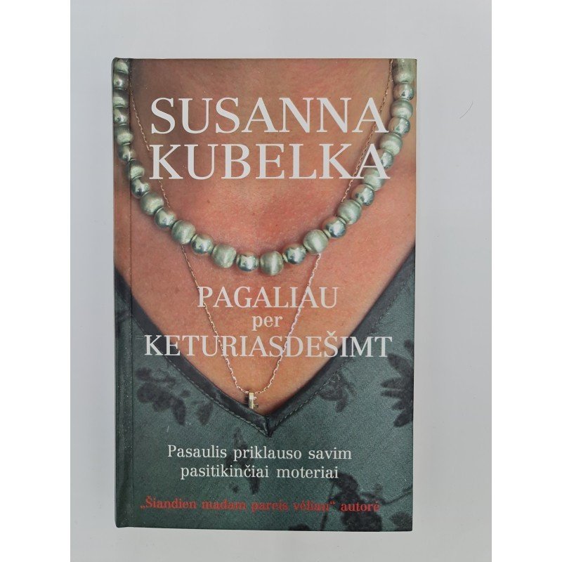 Pagaliau per keturiasdešimt – Susanna Kubelka