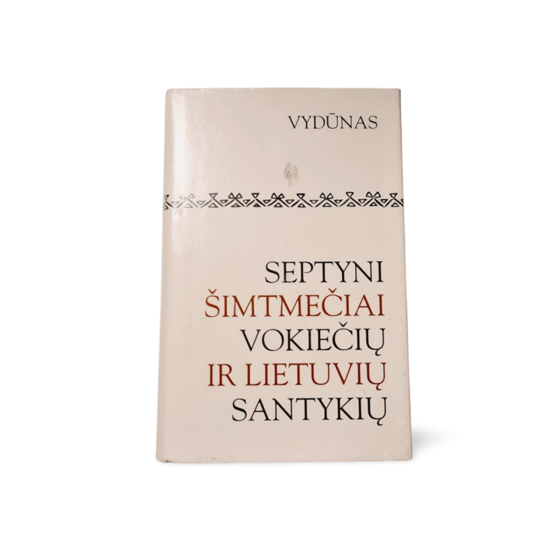 Vydūnas Septyni šimtmečiai vokiečių ir lietuvių santykių