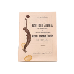 Basketbolo žaidimas Krepsiasvydis ir Lietuvos Sporto Lygos oficialios basketbolo taisyklės 1926 1927 metams K I vyr Itn Darius
