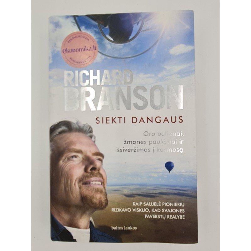 Siekti dangaus. Oro balionai, žmonės, paukščiai ir išsiveržimas į kosmosą – Branson Richard