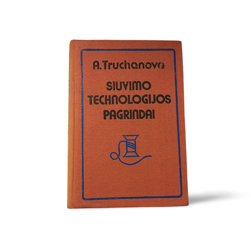 A. Truchanova Siuvimo technologijos pagrindai