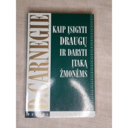 Kaip Įsigyti Draugų ir Daryti Įtaką Žmonėms  Dale Carnegie