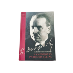 Akmenuotas patrioto kelias Aldona Vasiliauskienė