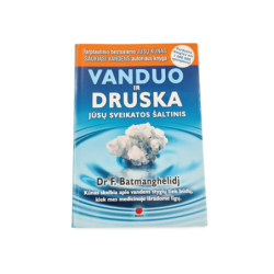 Vanduo ir druska jūsų sveikatos šaltinis Fereydoon Batmanghelidj