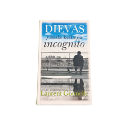 Dievas visada keliauja incognito Laurent Gounelle