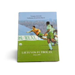 Lietuvos futbolas 1922-1997 Vytautas Saulis Gediminas Kalinauskas
