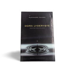 Dora lyderystė Asmenybės formavimo kelias Alexandre Havard