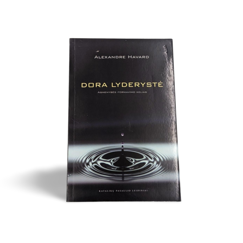 Dora lyderystė Asmenybės formavimo kelias Alexandre Havard