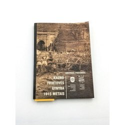 Kauno tvirtovės gynyba 1915 metais Arvydas Pociūnas