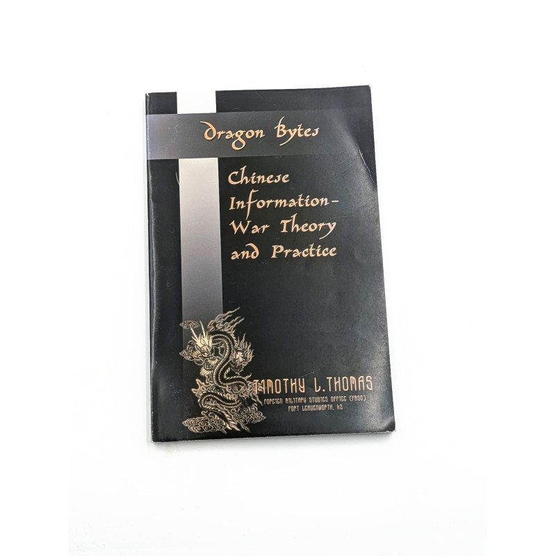 Dragon Bytes Chinese Information War Theory and Practice Timothy L. Thomas