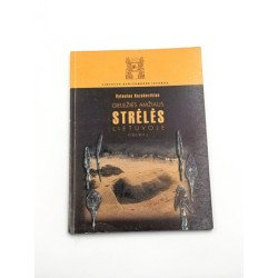 Geležies amžiaus strėlės Lietuvoje II-XII/XIII a. Vytautas Kazakevičius Lietuvos kariuomenės istorija