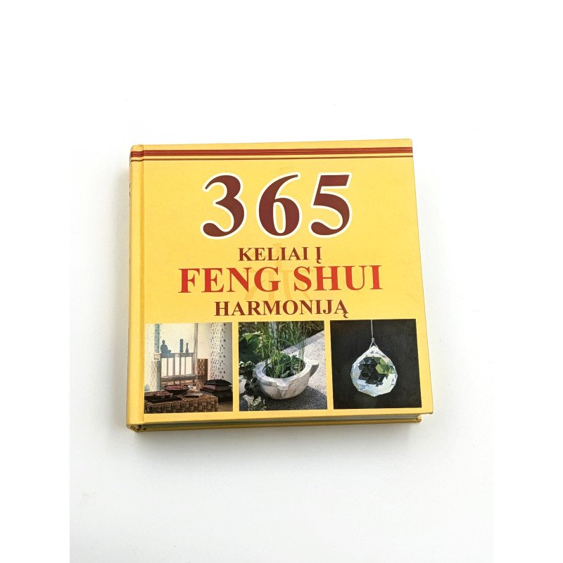 365 keliai į Feng Shui harmoniją