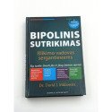 Bipolinis sutrikimas: Išlikimo vadovas sergantiesiems Dr. David J. Miklowitz