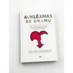 Auklėjimas be dramų – Daniel J. Siegel, Tina Payne Bryson