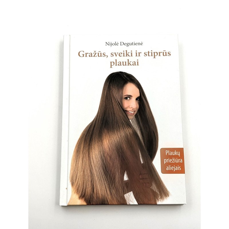 Gražūs, sveiki ir stiprūs plaukai – Nijolė Degutienė