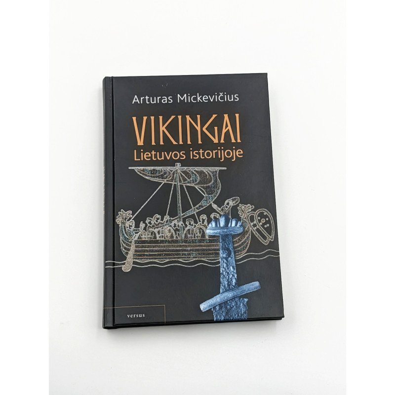 Vikingai Lietuvos istorijoje – Artūras Mickevičius