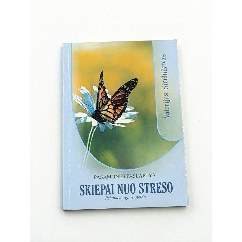 Skiepai nuo streso – Valerijus Sinelnikovas