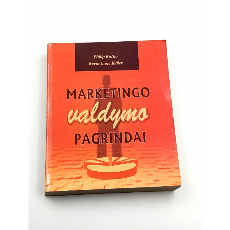 Marketingo valdymo pagrindai – Philip Kotler, Kevin Lane Keller