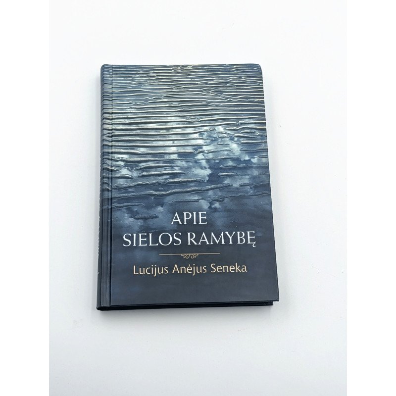 Apie sielos ramybę – Lucijus Anėjus Seneka