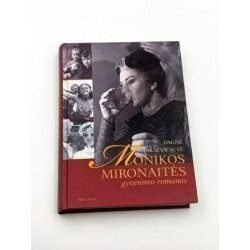 Monikos Mironaitės gyvenimo romanas – Dagnė Jakševičiūtė