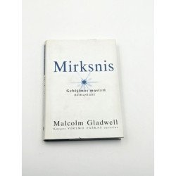 Mirksnis. Gebėjimas mąstyti nemąstant – Malcolm Gladwell