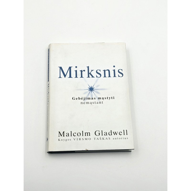Mirksnis. Gebėjimas mąstyti nemąstant – Malcolm Gladwell