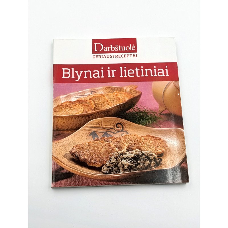 Blynai ir lietiniai – Darbštuolė. Geriausi receptai